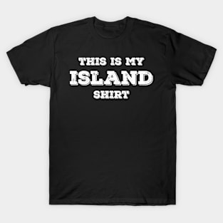 This Is My Island Shirt T-Shirt